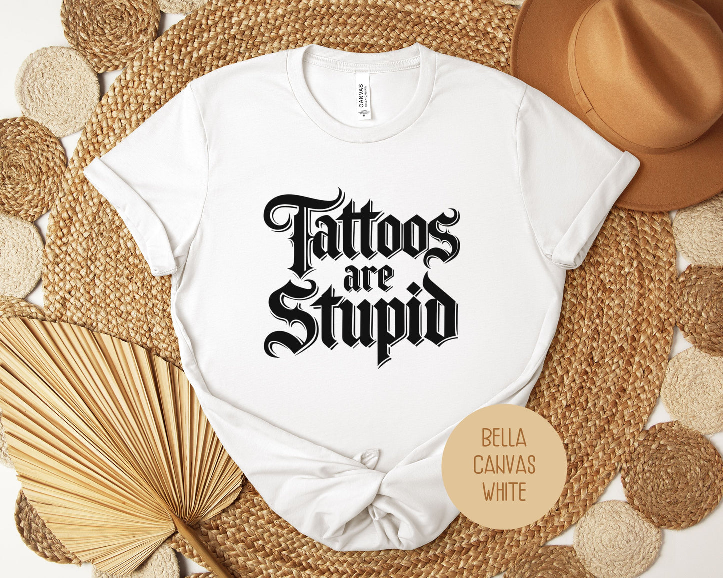 Tattoos are Stupid Shirt