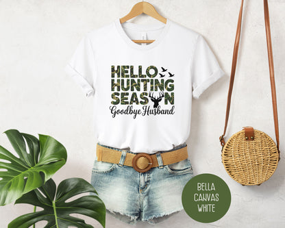 Hello Hunting Season Goodbye Husband Shirt