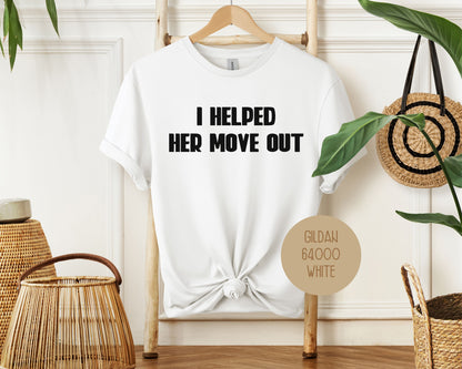 I Helped Her Move Out Divorce Party Shirt