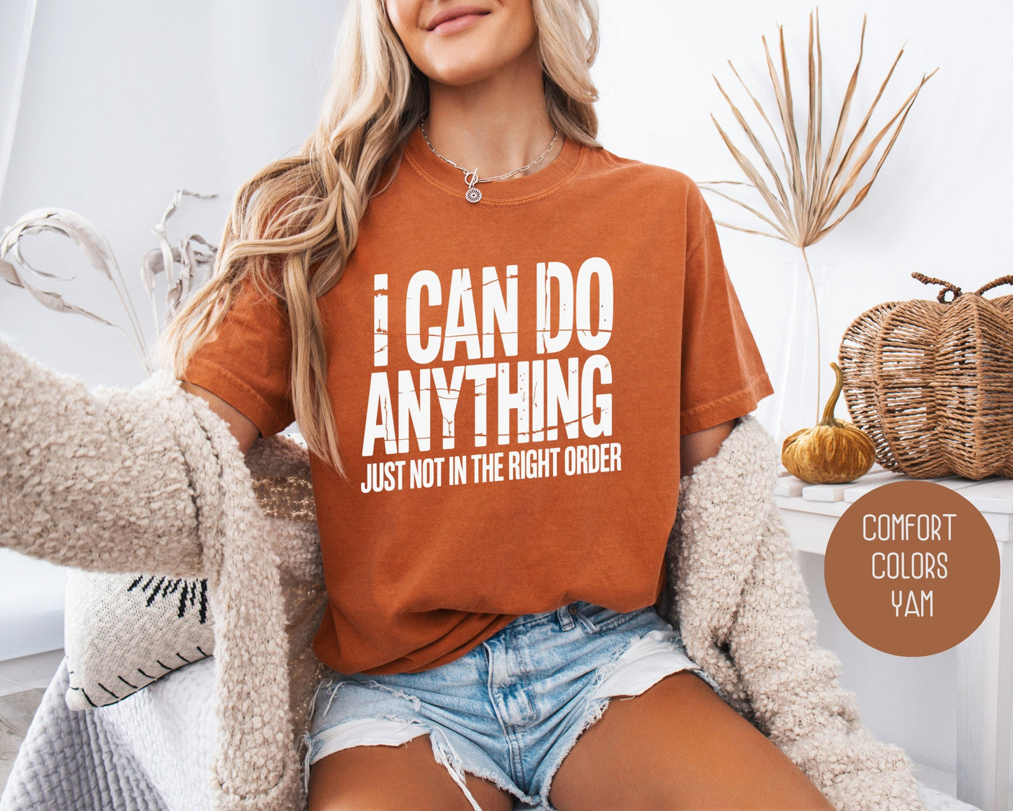 I Can Do Anything Comfort Colors Shirt T-Shirt  CreativeSpecialTs