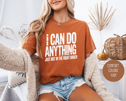 I Can Do Anything Comfort Colors Shirt T-Shirt  CreativeSpecialTs