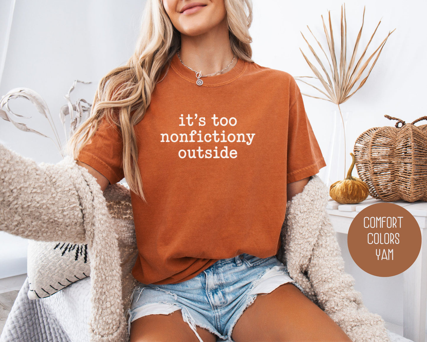 It's Too Nonfictiony Outside Comfort Colors Shirt